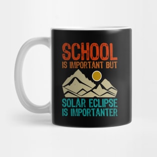 School Is Important But Solar Eclipse Is Importanter Mug